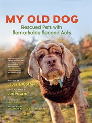 My old dog: rescued pets with remarkable second acts cover image