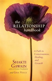 The relationship handbook: a path to consciousness, healing, and growth cover image