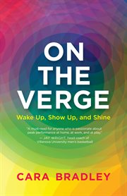 On the verge: wake up, show up, and shine cover image