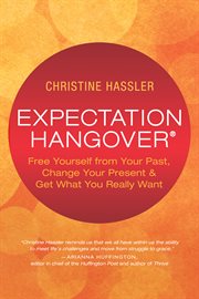 Expectation hangover: overcoming disappointment in work, love, and life cover image