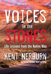 Voices in the stones: life lessons from the native way cover image