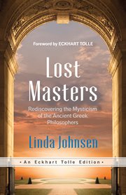 Lost masters: rediscovering the mysticism of the ancient Greek philosophers cover image