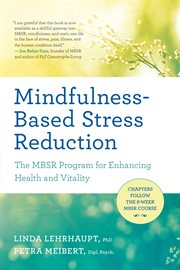 Mindfulness-based stress reduction: the MBSR program for enhancing health and vitality cover image