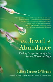 The jewel of abundance : finding prosperity through the ancient wisdom of yoga cover image