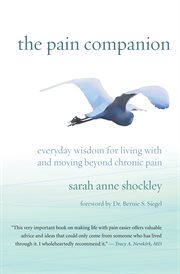 The pain companion : everyday wisdom for living with and moving beyond chronic pain cover image