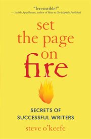Set the page on fire : secrets of successful writers cover image