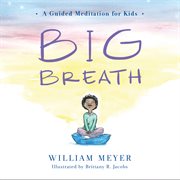 Big breath : a guided meditation for kids cover image