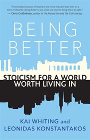 Being better : stoicism for a world worth living in cover image