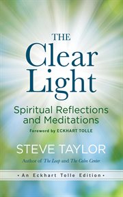 The clear light : spiritual reflections and meditations cover image