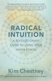 Radical intuition : a revolutionary guide to using your inner power cover image