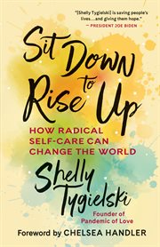Sit down to rise up. How Radical Self-Care Can Change the World cover image