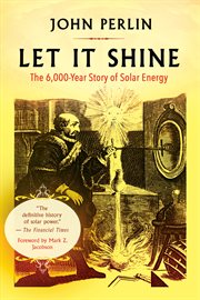 Let it shine : the 6,000-year story of solar energy cover image
