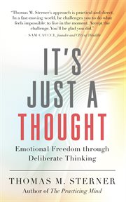 It's just a thought : Emotional Freedom through Deliberate Thinking cover image