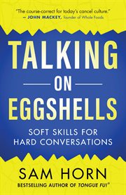 Talking on Eggshells : Soft Skills for Hard Conversations cover image