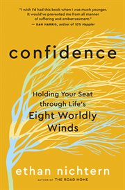 Confidence : Holding Your Seat through Life's Eight Worldly Winds cover image