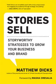 Stories Sell : Storyworthy Strategies to Grow Your Business and Brand cover image