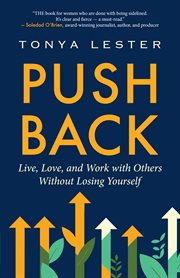 Push Back : Live, Love, And Work With Others Without Losing Yourself cover image