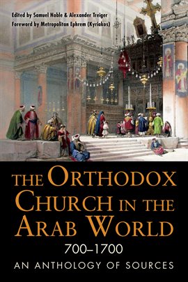Cover image for The Orthodox Church in the Arab World, 700–1700