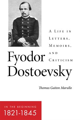 Cover image for Fyodor Dostoevsky-In the Beginning (1821–1845)