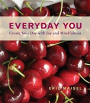Everyday You : Create Your Day With Joy and Mindfulness (mindfulness Meditations and Journal Prompts From the Autho cover image