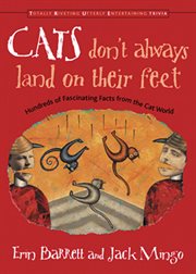 Cats Don't Always Land on Their Feet : Hundreds of Fascinating Facts from the Cat World cover image