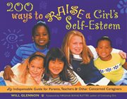 200 Ways to Raise a Girl's Self-Esteem cover image