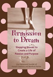 Permission to Dream : Stepping Stones to Create a Life of Passion and Purpose (Guided Journal, Intentional Manifestation) cover image
