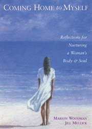 Coming home to myself : reflections for nurturing a woman's body and soul cover image