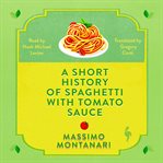 A short history of spaghetti with tomato sauce cover image
