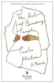 The art of binding people : a poetic memoir that challenges assumptions on mental health cover image