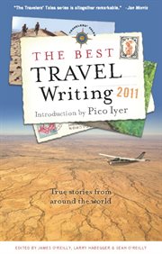 The best travel writing 2011: true stories from around the world cover image