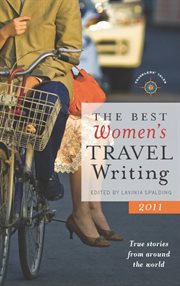 The Best women's travel writing 2011: true stories from around the World cover image