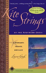 Kite Strings of the Southern Cross: a Woman's Travel Odyssey cover image