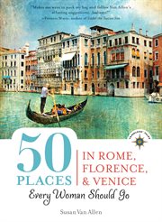 50 places in Rome, Florence and Venice every woman should go cover image