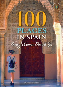 Cover image for 100 Places in Spain Every Woman Should Go