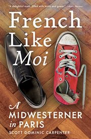 French like moi. A Midwesterner in Paris cover image