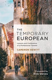 The temporary European : lessons and confessions of a professional traveler cover image