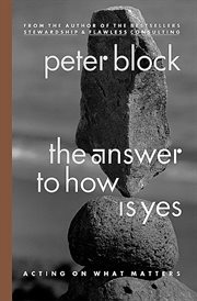 The Answer to How Is Yes : Acting on What Matters cover image