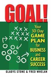 Goal! : your 30 day gameplan for business and career success cover image