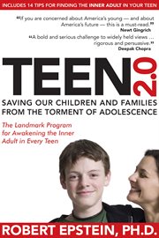 Teen 2.0 : saving our children and families from the torment of adolescence cover image