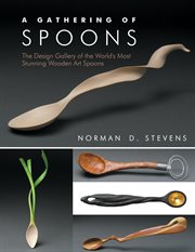 A gathering of spoons. The Design Gallery of the World's Most Stunning Wooden Art Spoons cover image