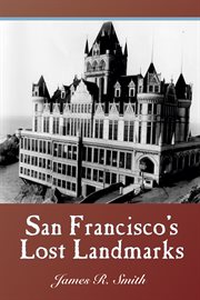 San Francisco's lost landmarks cover image