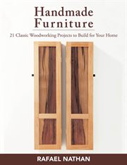 HANDMADE FURNITURE;21 CLASSIC WOODWORKING PROJECTS TO BUILD FOR YOUR HOME cover image