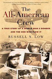 The All-American crew : a true story of a World War II bomber and the men who flew it cover image