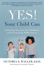 Yes! your child can : creating success for children with learning differences cover image