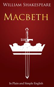 Macbeth in plain and simple English : a modern translation and the original version cover image