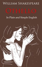Othello retold in plain and simple english. (A Modern Translation and the Original Version) cover image