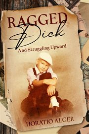 Ragged Dick and Struggling Upward cover image