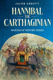 Hannibal the Carthaginian : Makers of History cover image