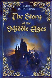 The Story of the Middle Ages cover image